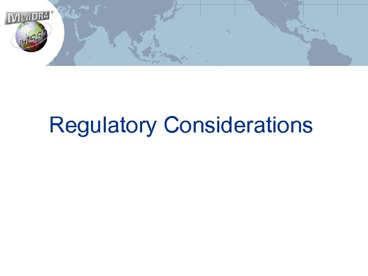 Regulatory Considerations 