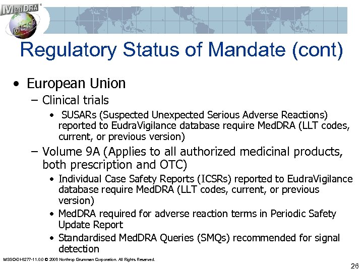 Regulatory Status of Mandate (cont) • European Union – Clinical trials • SUSARs (Suspected