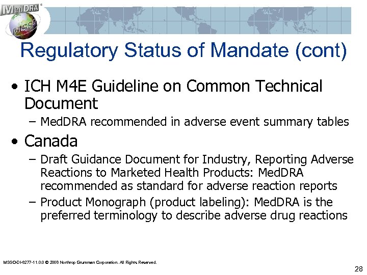 Regulatory Status of Mandate (cont) • ICH M 4 E Guideline on Common Technical