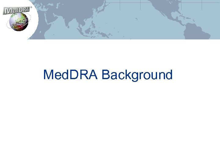 Med. DRA Background 