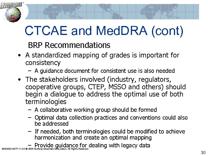 CTCAE and Med. DRA (cont) BRP Recommendations • A standardized mapping of grades is