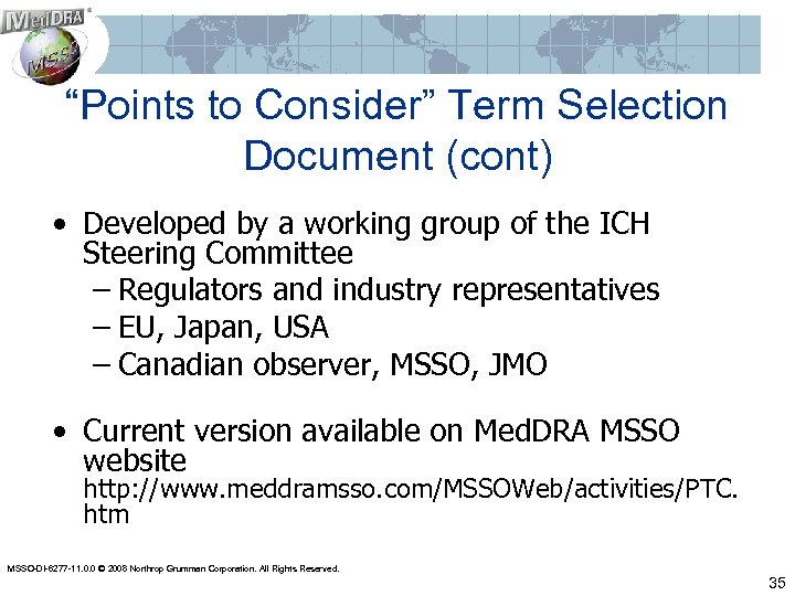 “Points to Consider” Term Selection Document (cont) • Developed by a working group of