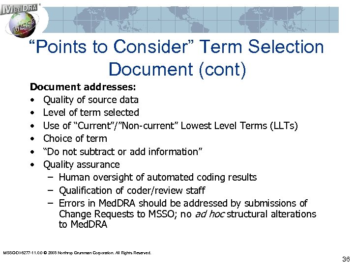 “Points to Consider” Term Selection Document (cont) Document addresses: • Quality of source data