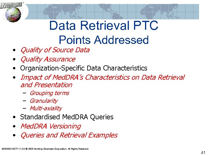 Data Retrieval PTC • • Points Addressed Quality of Source Data Quality Assurance Organization-Specific