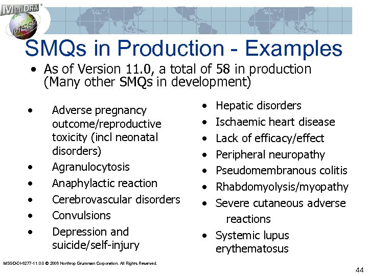 SMQs in Production - Examples • As of Version 11. 0, a total of