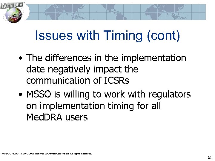 Issues with Timing (cont) • The differences in the implementation date negatively impact the