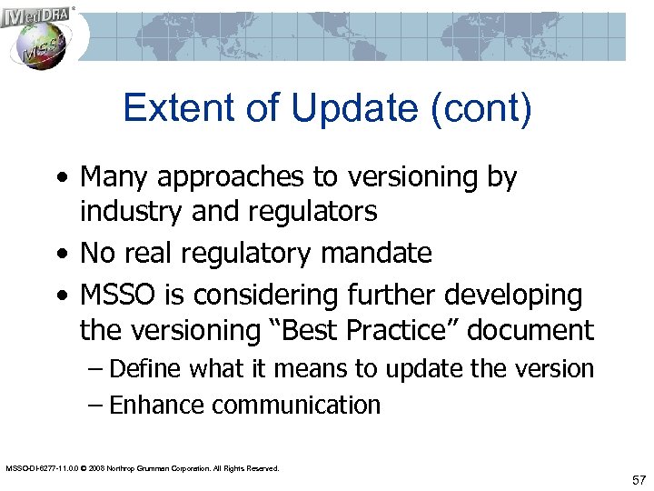 Extent of Update (cont) • Many approaches to versioning by industry and regulators •