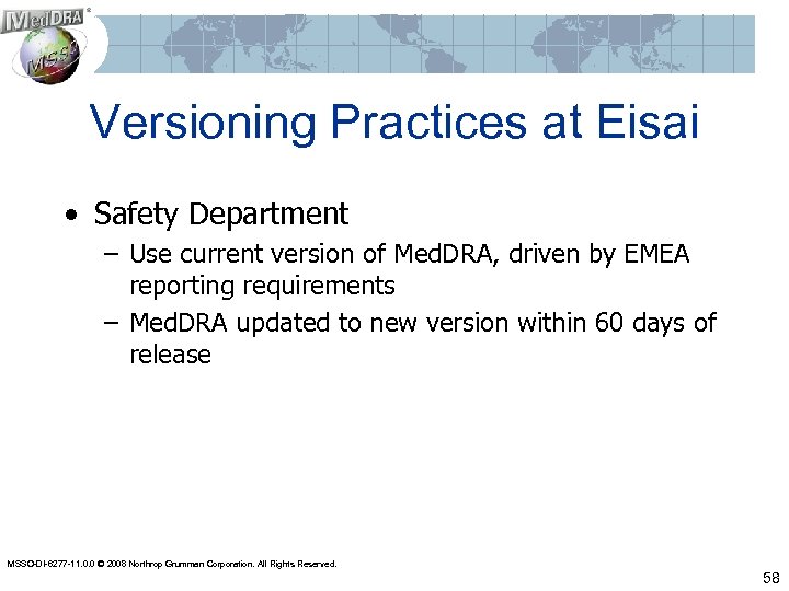 Versioning Practices at Eisai • Safety Department – Use current version of Med. DRA,