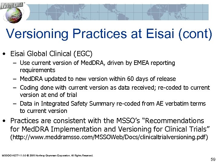 Versioning Practices at Eisai (cont) • Eisai Global Clinical (EGC) – Use current version