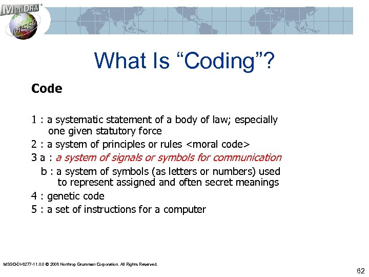 What Is “Coding”? Code 1 : a systematic statement of a body of law;