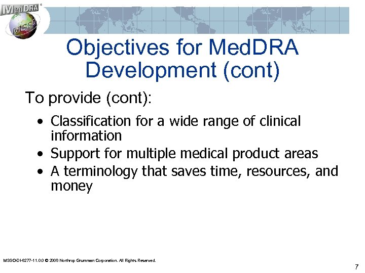 Objectives for Med. DRA Development (cont) To provide (cont): • Classification for a wide