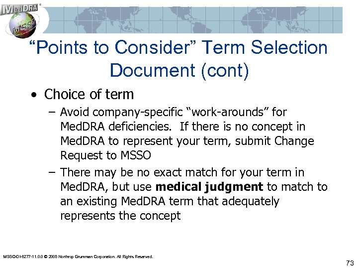 “Points to Consider” Term Selection Document (cont) • Choice of term – Avoid company-specific