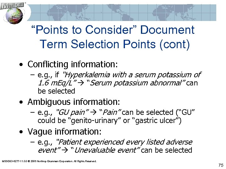 “Points to Consider” Document Term Selection Points (cont) • Conflicting information: – e. g.