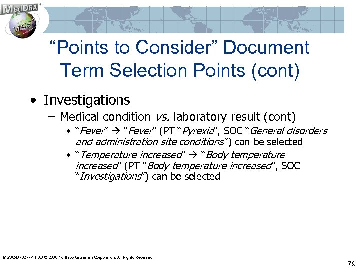 “Points to Consider” Document Term Selection Points (cont) • Investigations – Medical condition vs.