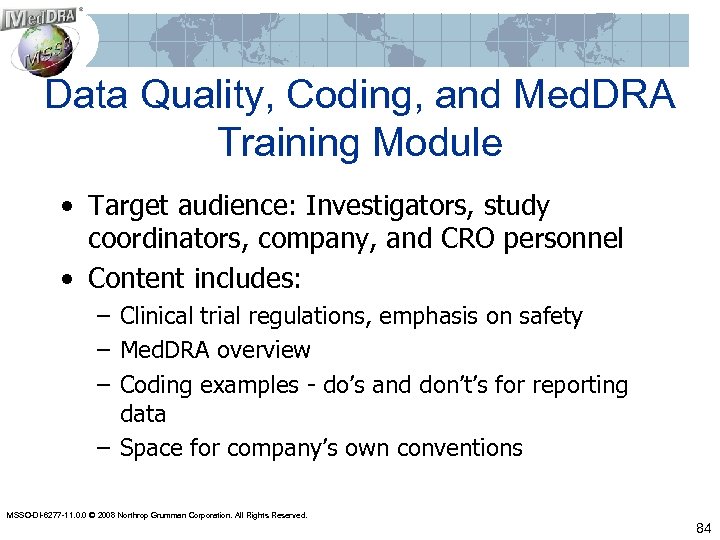 Data Quality, Coding, and Med. DRA Training Module • Target audience: Investigators, study coordinators,