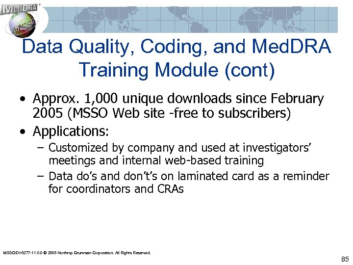 Data Quality, Coding, and Med. DRA Training Module (cont) • Approx. 1, 000 unique