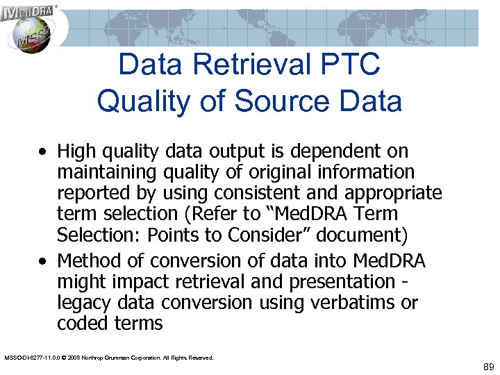 Data Retrieval PTC Quality of Source Data • High quality data output is dependent