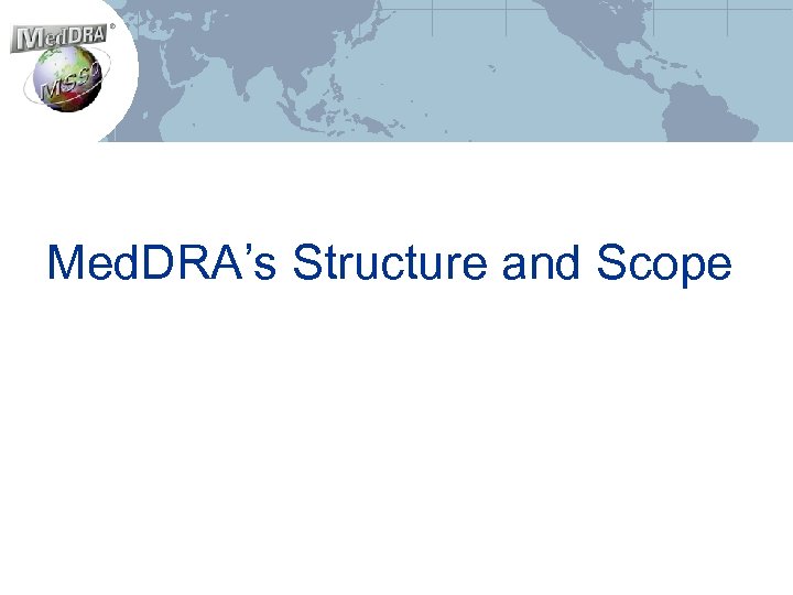 Med. DRA’s Structure and Scope 