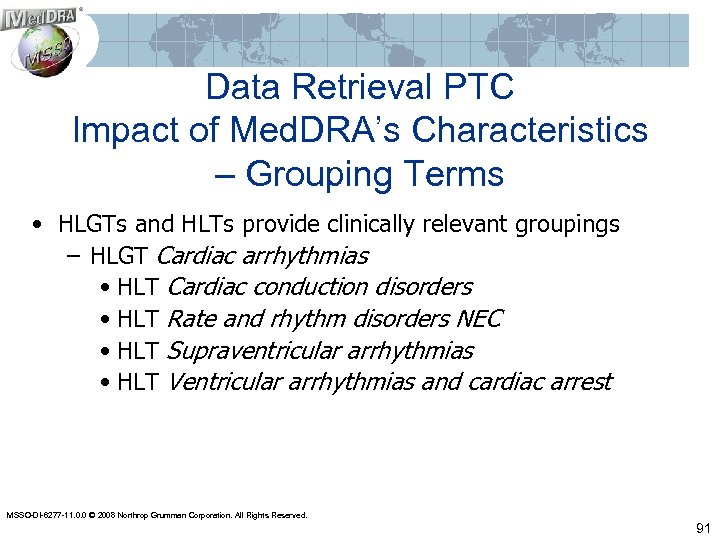 Data Retrieval PTC Impact of Med. DRA’s Characteristics – Grouping Terms • HLGTs and