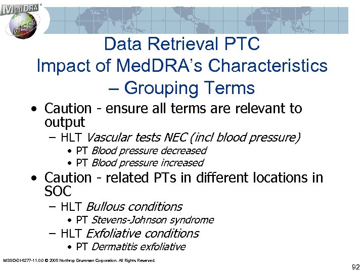 Data Retrieval PTC Impact of Med. DRA’s Characteristics – Grouping Terms • Caution -