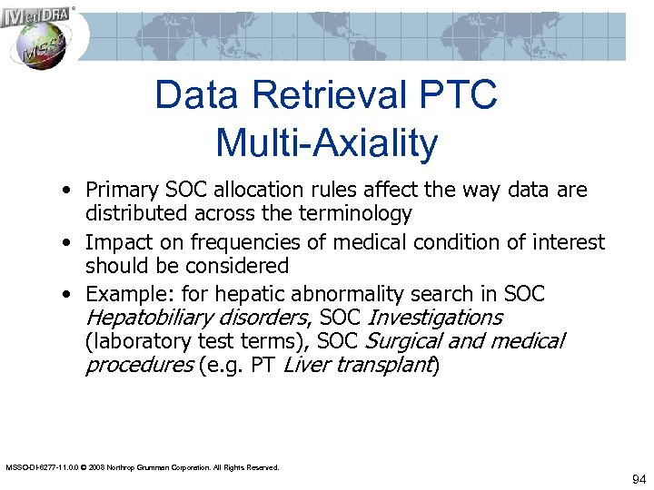 Data Retrieval PTC Multi-Axiality • Primary SOC allocation rules affect the way data are