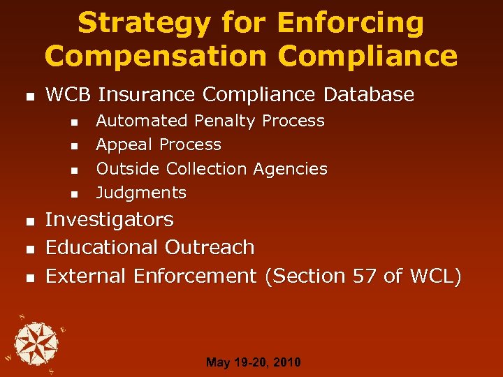 Strategy for Enforcing Compensation Compliance n WCB Insurance Compliance Database n n n n
