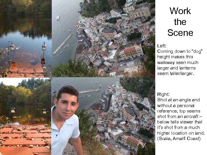 Work the Scene Left: Coming down to “dog” height makes this walkway seen much