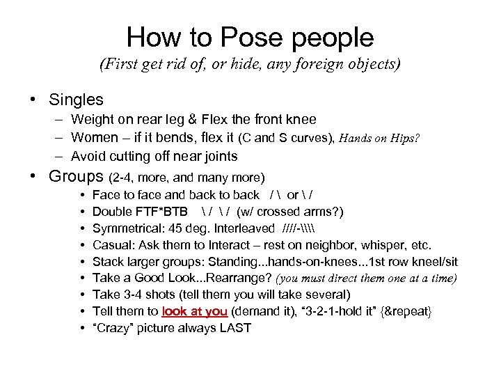 How to Pose people (First get rid of, or hide, any foreign objects) •