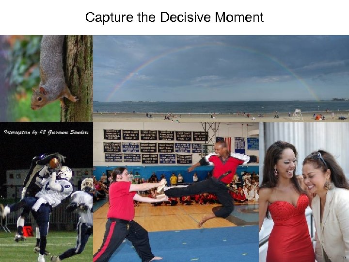 Capture the Decisive Moment 