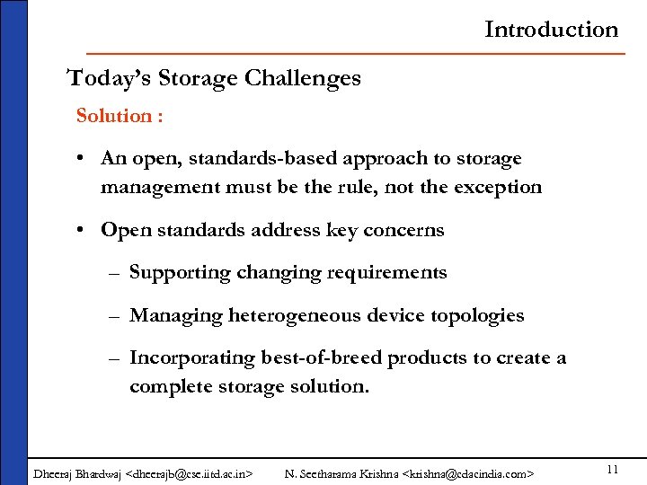 Introduction Today’s Storage Challenges Solution : • An open, standards-based approach to storage management