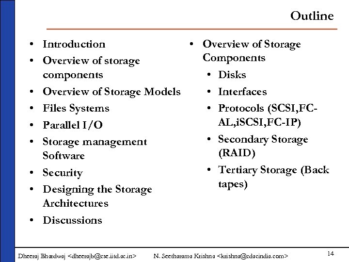 Outline • Introduction • Overview of Storage Components • Overview of storage components •