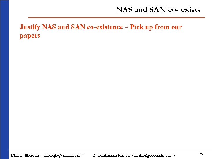 NAS and SAN co- exists Justify NAS and SAN co-existence – Pick up from