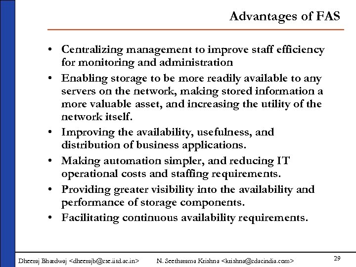 Advantages of FAS • Centralizing management to improve staff efficiency for monitoring and administration