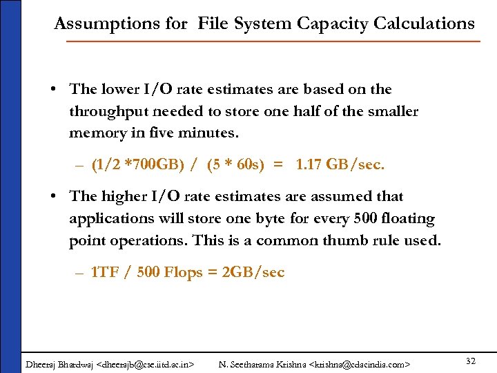 Assumptions for File System Capacity Calculations • The lower I/O rate estimates are based