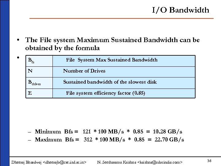 I/O Bandwidth • The File system Maximum Sustained Bandwidth can be obtained by the