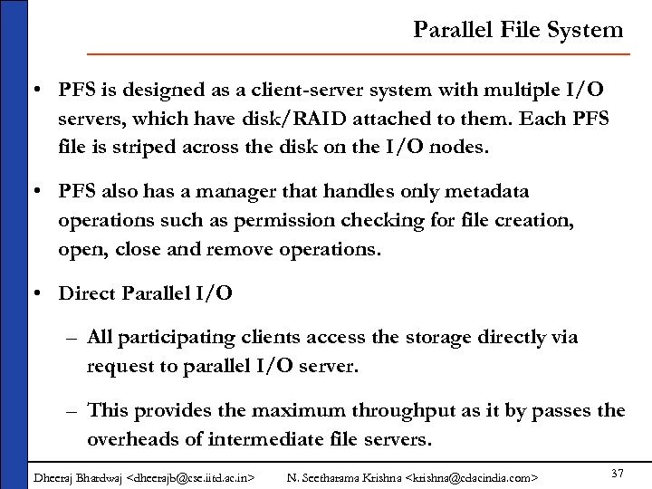 Parallel File System • PFS is designed as a client-server system with multiple I/O