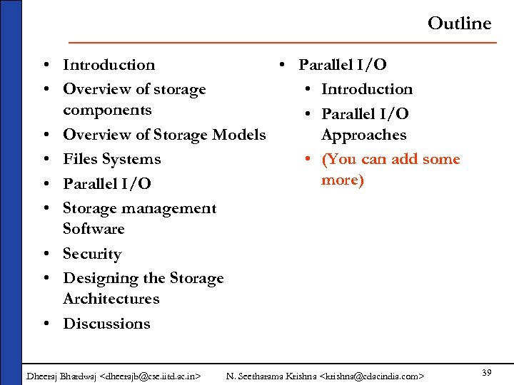 Outline • Introduction • Parallel I/O • Overview of storage • Introduction components •