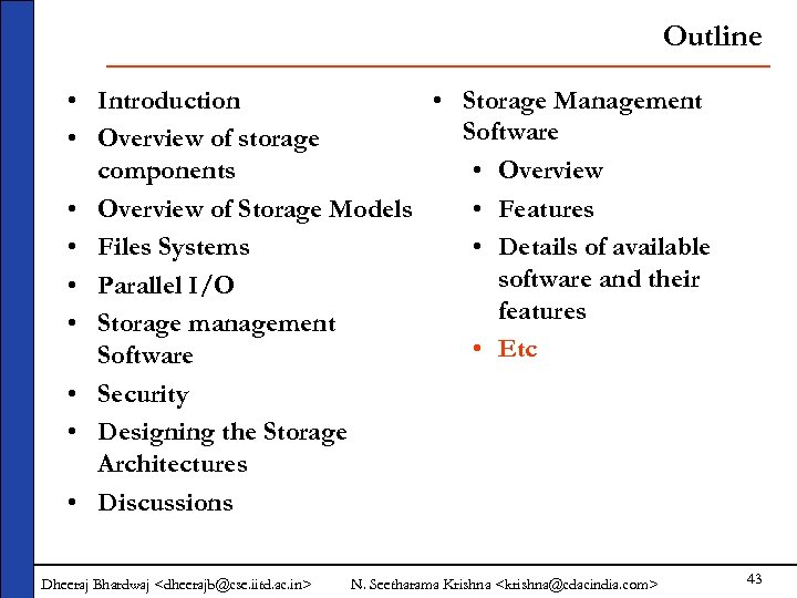 Outline • Introduction • Storage Management Software • Overview of storage components • Overview