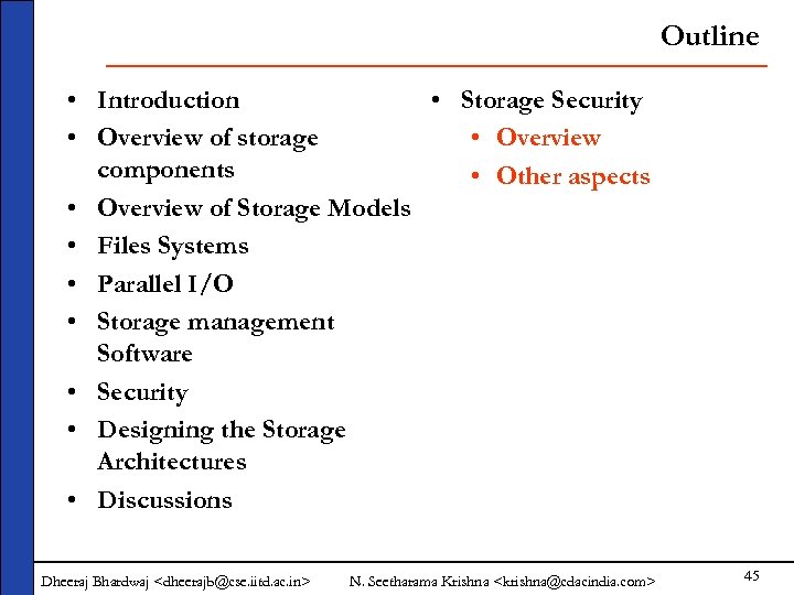 Outline • Introduction • Storage Security • Overview of storage • Overview components •