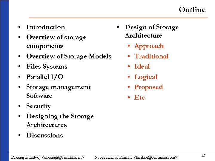 Outline • Introduction • Design of Storage Architecture • Overview of storage components •