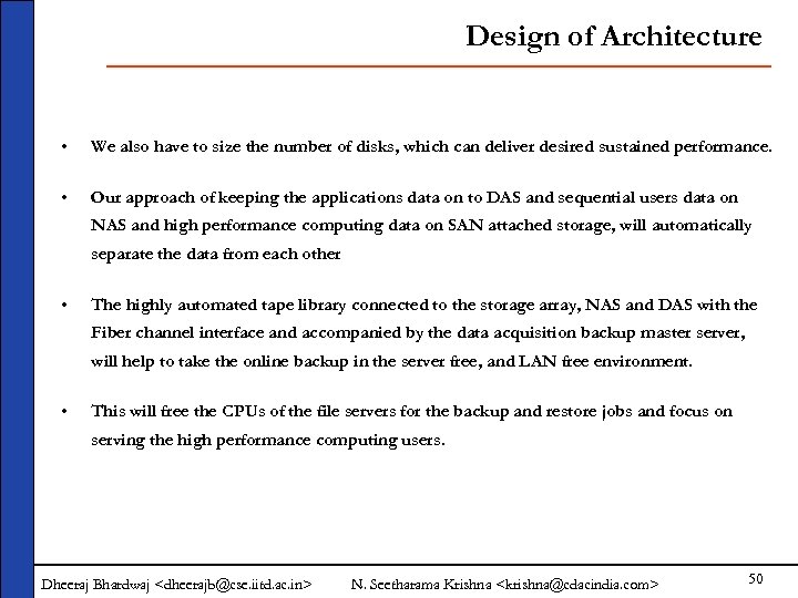 Design of Architecture • We also have to size the number of disks, which