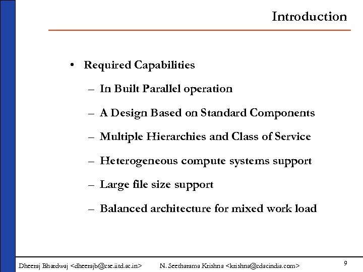 Introduction • Required Capabilities – In Built Parallel operation – A Design Based on