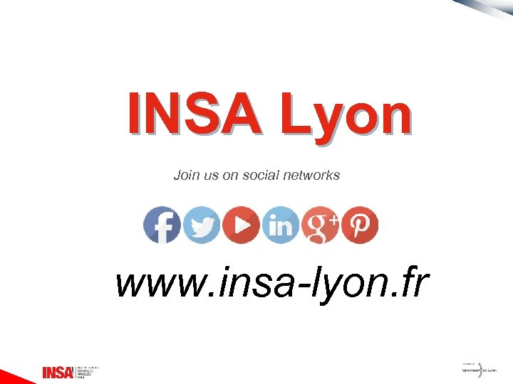 INSA Lyon Join us on social networks www. insa-lyon. fr 