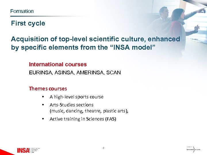 Formation First cycle Acquisition of top-level scientific culture, enhanced by specific elements from the