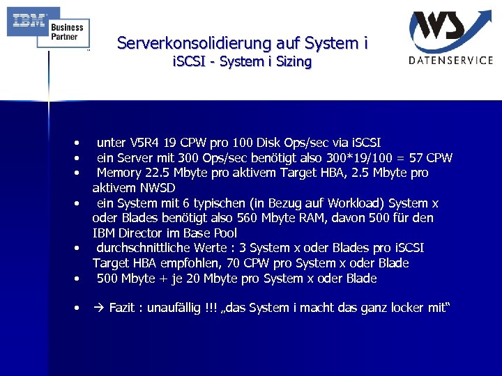 Serverkonsolidierung auf System i i. SCSI - System i Sizing • • unter V