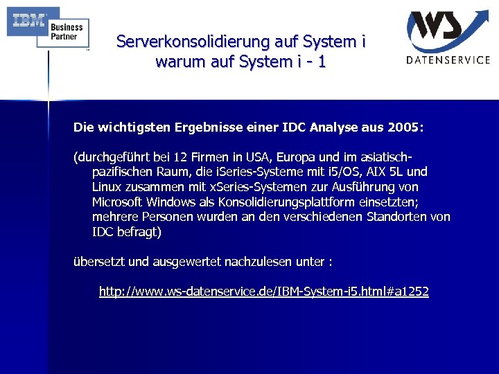 Serverkonsolidierung auf System i warum auf System i - 1 Die wichtigsten Ergebnisse einer