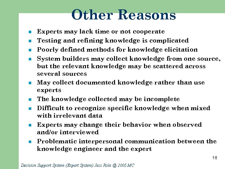 Other Reasons n n n n n Experts may lack time or not cooperate