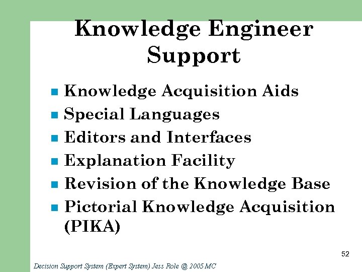 Knowledge Engineer Support n n n Knowledge Acquisition Aids Special Languages Editors and Interfaces