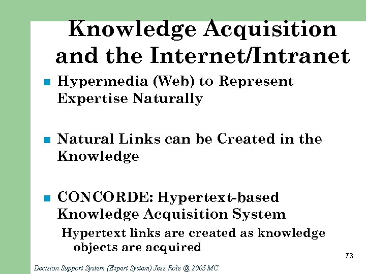 Knowledge Acquisition and the Internet/Intranet n Hypermedia (Web) to Represent Expertise Naturally n Natural