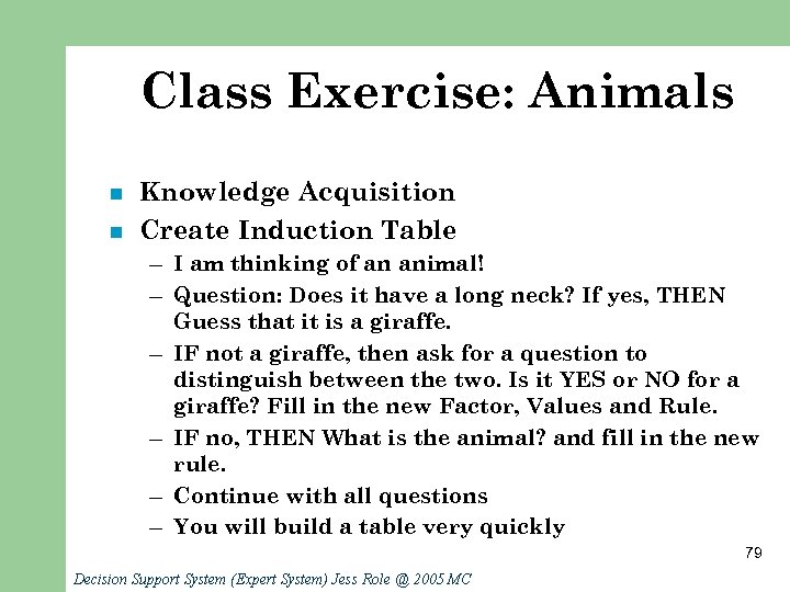 Class Exercise: Animals n n Knowledge Acquisition Create Induction Table – I am thinking